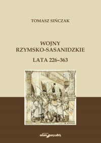 Wojny rzymsko-sasanidzkie Lata - okładka książki