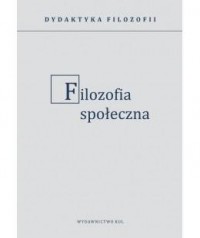 Filozofia społeczna. Seria: Dydaktyka - okładka książki