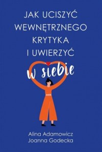 Jak uciszyć wewnętrznego krytyka - okładka książki