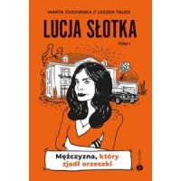 Lucja Słotka. Mężczyzna, który - okładka książki