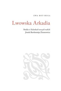 Lwowska Arkadia. Studia o Sielankach - okładka książki