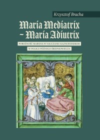 Maria Mediatrix-Maria Audiutrix. - okładka książki