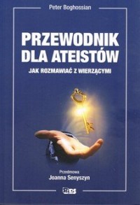 Przewodnik dla ateistów. Jak rozmawiać - okładka książki