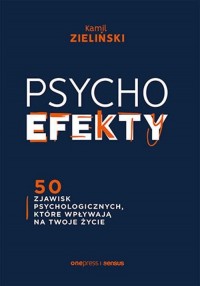 PSYCHOefekty. 50 zjawisk psychologicznych, - okładka książki