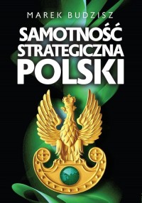 Samotność strategiczna Polski - okładka książki