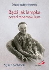 Bądź jak lampka przed tabernakulum - okładka książki