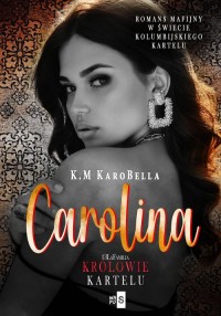 Carolina Królowie kartelu #3 - okładka książki
