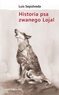 Historia psa zwanego Lojal - okładka książki