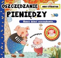 Mały Dyrektor. Oszczędzanie pieniędzy - okładka książki