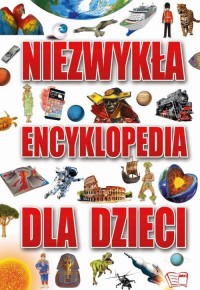 Niezwykła encyklopedia dla dzieci - okładka książki