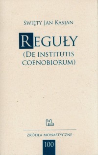 Reguły De Institutis Coenobiorum - okładka książki