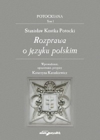 Stanisław Kostka Potocki. Rozprawa - okładka książki