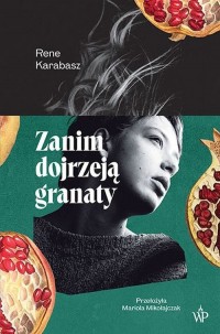 Zanim dojrzeją granaty - okładka książki