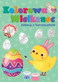 Kolorowa Wielkanoc Zabawy z kurczaczkiem - okładka książki