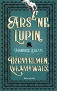 Arsene Lupin, dżentelmen włamywacz - okładka książki