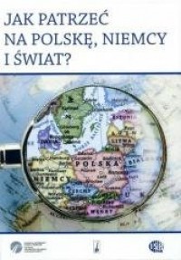 Jak patrzeć na Polskę, Niemcy i - okładka książki