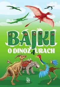 Bajki o dinozaurach - okładka książki