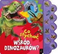 Co słychać wśród dinozaurów? - okładka książki