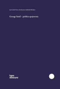 George Sand - polskie spojrzenia - okładka książki