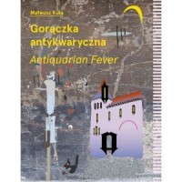 Gorączka antykwaryczna /Antiquarian - okładka książki