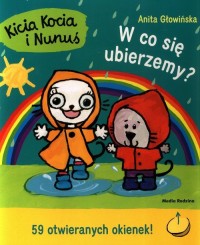 Kicia Kocia i Nunuś W co się ubierzemy? - okładka książki