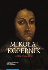 Mikołaj Kopernik Czasy studenckie - okładka książki