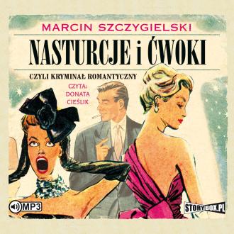 Nasturcje i ćwoki. Tom 1. Czyli - pudełko audiobooku