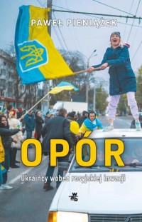 Opór. Ukraińcy wobec rosyjskiej - okładka książki