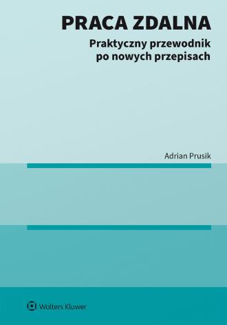 Praca Zdalna. Praktyczny Przewodnik Po Nowych Przepisach - Książka ...