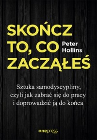 Skończ to, co zacząłeś. Sztuka - okładka książki