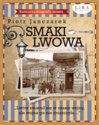 Smaki Lwowa Kulinarna biografia - okładka książki