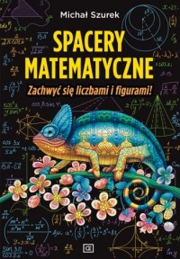 Spacery matematyczne zachwyć się - okładka książki