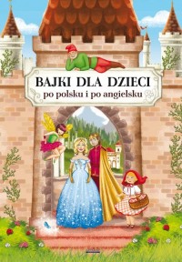 Bajki dla dzieci po polsku i angielsku - okładka książki