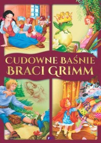 Cudowne baśnie braci Grimm - okładka książki