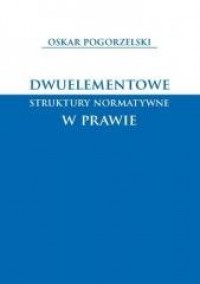 Dwuelementowe struktury normatywne - okładka książki