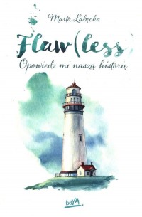 Flaw(less). Opowiedz mi naszą historię - okładka książki