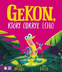 Gekon, który odkrył echo - okładka książki