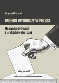 Kodeks wyborczy w Polsce. Ocena - okładka książki