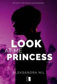 Look at Me Princess - okładka książki