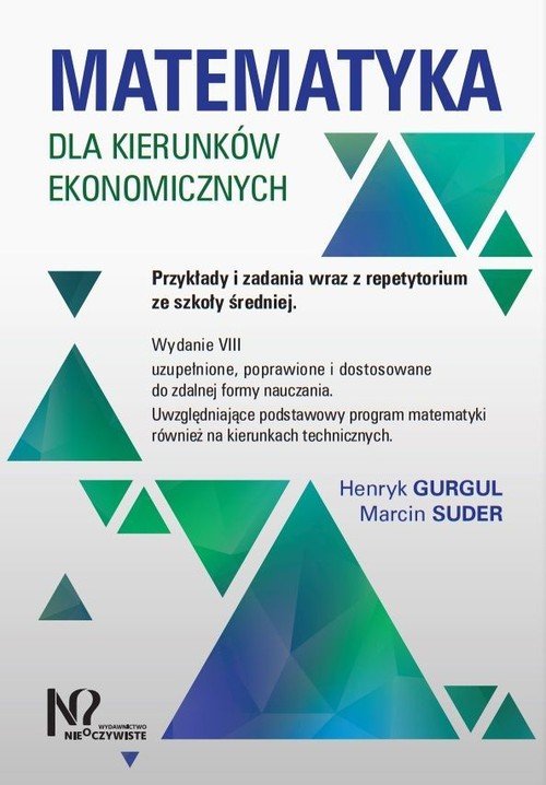 Matematyka Dla Kierunków Ekonomicznych. Przykłady I Zadania Wraz Z ...