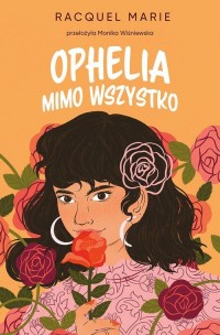 Ophelia mimo wszystko - okładka książki