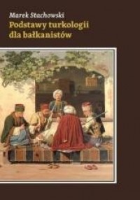 Podstawy turkologii dla bałkanistów - okładka książki
