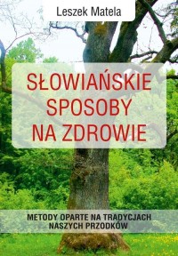 Słowiańskie sposoby na zdrowie - okładka książki