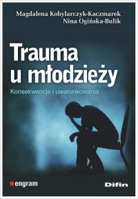 Trauma u młodzieży. Konsekwencje - okładka książki
