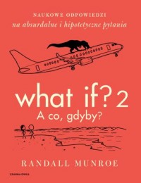What If? 2. A co gdyby? Naukowe - okładka książki