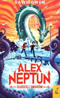 Alex Neptun. Złodziej smoków - okładka książki