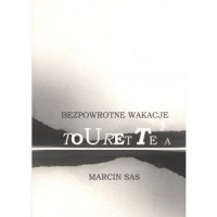 Bezpowrotne Wakacje Tourettea - okładka książki
