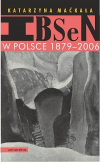 Ibsen w Polsce 1879-2006 - okładka książki