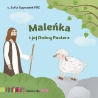Maleńka i jej Dobry Pasterz. Biblioteczka - okładka książki