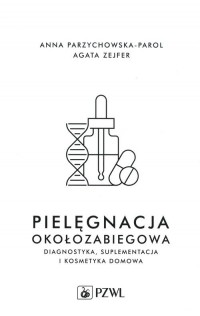 Pielęgnacja okołozabiegowa. Diagnostyka, - okładka książki